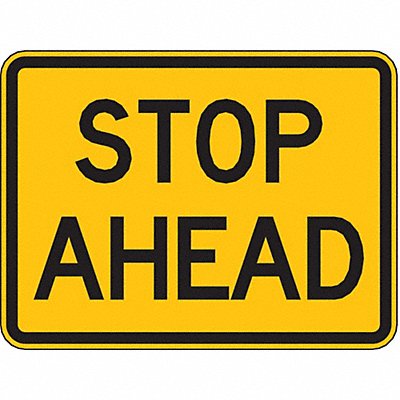 LYLE W31AP24HA Stop Ahead Traffic Sign 18 x 24