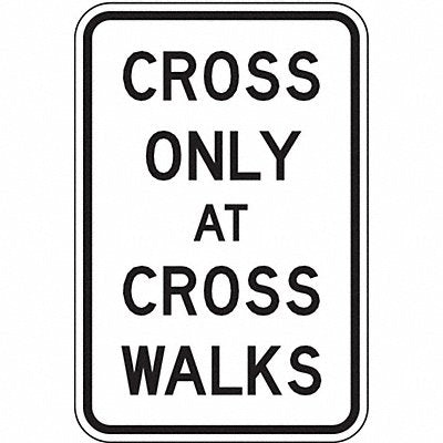 LYLE R9212HA Cross Only At Crosswalks Sign 18 x 12