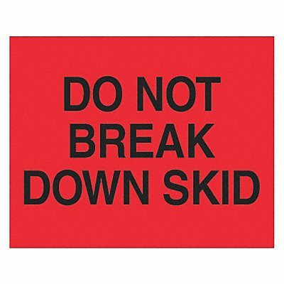 TAPE LOGIC DL1101 Label Do Not Break Down Skid 8x10