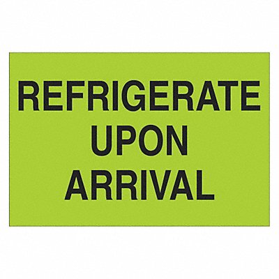 TAPE LOGIC DL1327 Label Refrigerate Upon Arrival 2x3