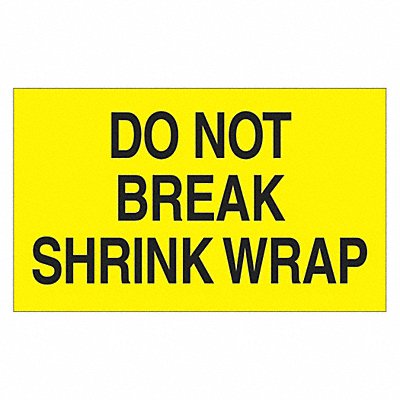 TAPE LOGIC DL2181 Label Do Not Break Shrk Wrap 3x5
