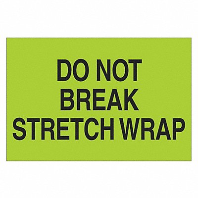 TAPE LOGIC DL1102 Label Do Not Break Stretch Wrap 2x3