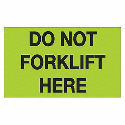 TAPE LOGIC DL1108 Label Do Not Forklift Here 3x5