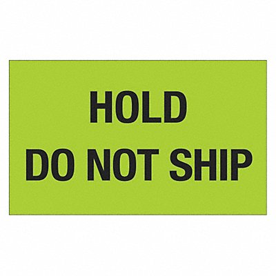 TAPE LOGIC DL1085 Label HoldDo Not Ship 3x5