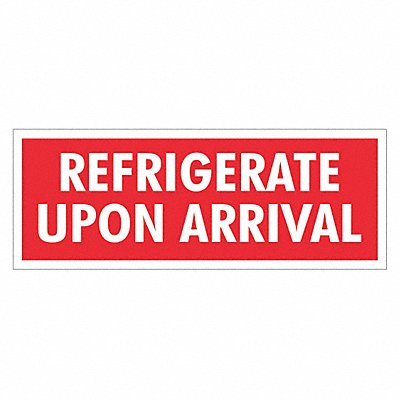TAPE LOGIC SCL237 Label Refrigerate Upon Arrival 4x1-1/2