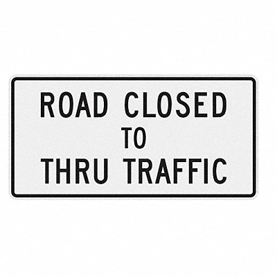 LYLE R11460HA Road Closed To Thru Traffic Sign 30 x60