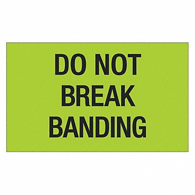 TAPE LOGIC DL1107 Label Do Not Break Bandg 3x5