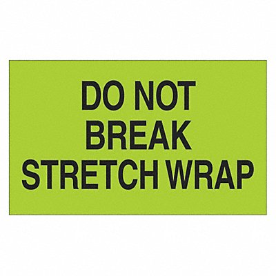 TAPE LOGIC DL2201 Label Do Not Break Stretch Wrap 3x5